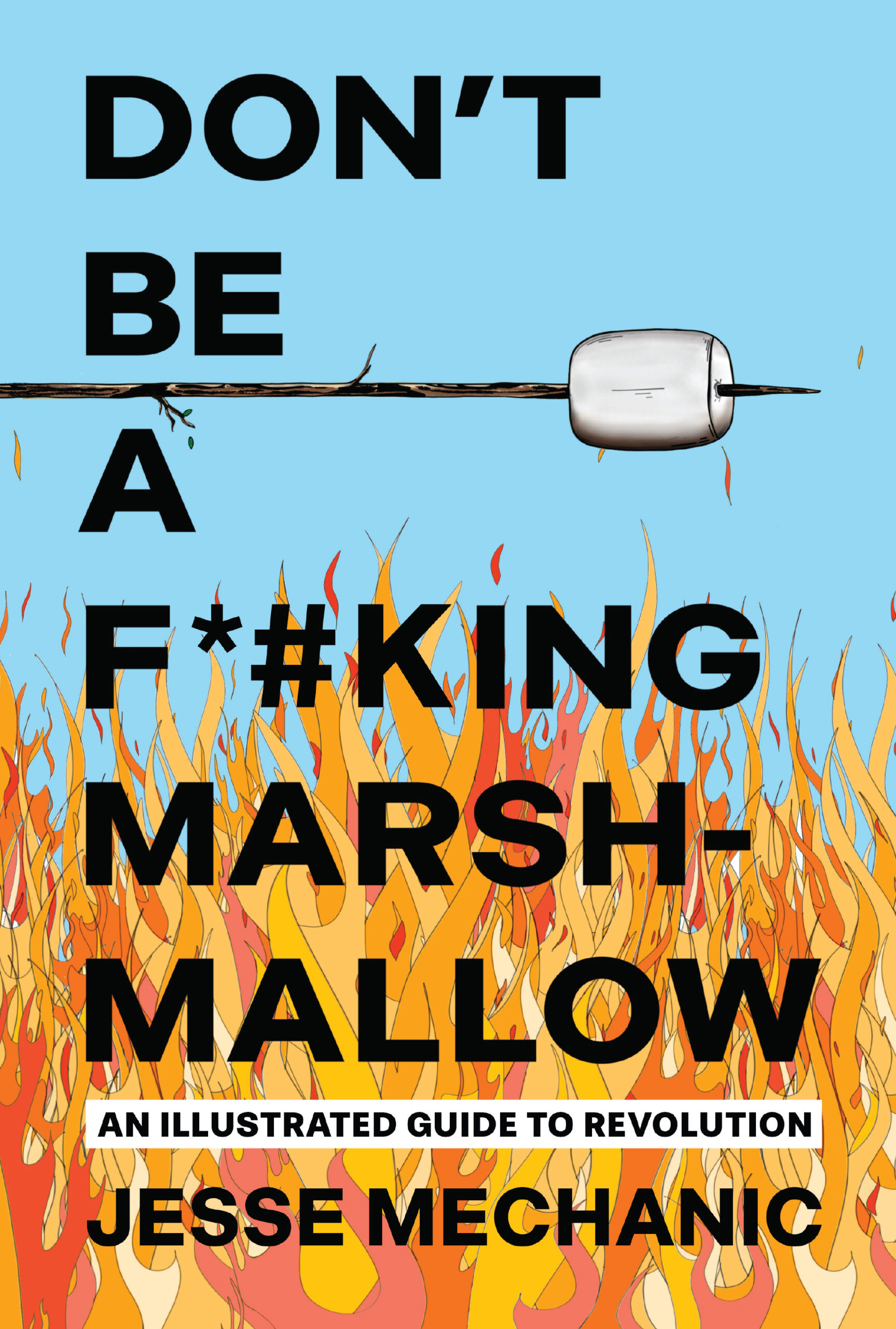 Don’t Be A F*#king Marshmallow